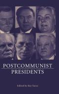 Postcommunist Presidents edito da Cambridge University Press
