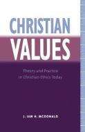 Christian Values di J. Ian H. McDonald, etc. edito da Bloomsbury Publishing PLC