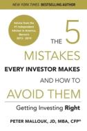 The 5 Mistakes Every Investor Makes and How to Avoid Them di Peter Mallouk edito da LIGHTNING SOURCE INC
