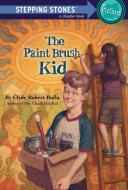 The Paint Brush Kid di Clyde Robert Bulla edito da RANDOM HOUSE