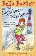 Bella Baxter and the Lighthouse Mystery di Jane B. Mason, Sarah Hines Stephens edito da ALADDIN