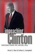Rae, N:  Impeaching Clinton di Nicol C. Rae edito da University Press of Kansas