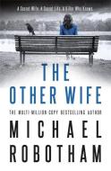 The Other Wife di Michael Robotham edito da Little, Brown Book Group
