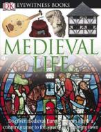 Medieval Life di Andrew Langley edito da DK Publishing (Dorling Kindersley)