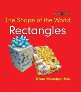 Rectangles: The Shape of the World di Dana Meachen Rau edito da Cavendish Square Publishing