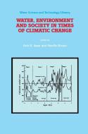 Water, Environment and Society in Times of Climatic Change edito da Springer Netherlands
