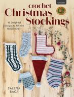 Crochet Christmas Stockings di Salena Baca edito da Stackpole Books