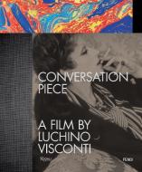 Conversation Piece di Bernardo Bertolucci, Caterina DuAmico edito da Rizzoli International Publications