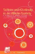 Schism and Continuity in an African Society: A Study of Ndembu Village Life di Victor Witter Turner, V. W. Turner edito da BLOOMSBURY 3PL