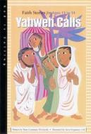 Yahweh Calls: Faith Stories for Ages 11 to 14 di Mary C. Wlodarski, Judith Dunlap edito da Franciscan Media