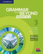 Grammar and Beyond Essentials Level 3 Student's Book with Digital Pack di Laurie Blass, Susan Iannuzzi, Alice Savage edito da CAMBRIDGE