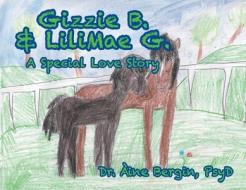 Gizzie B. and LiliMae G.: A Special Love Story di Àine Bergin Psyd edito da CHRISTIAN FAITH PUB INC