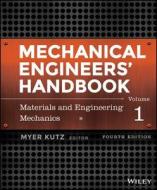 Mechanical Engineers′ Handbook, Volume 1 di Myer Kutz edito da John Wiley & Sons