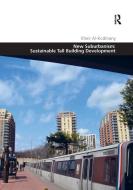 New Suburbanism: Sustainable Tall Building Development di Kheir Al-Kodmany edito da Taylor & Francis Ltd