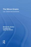 The Silicon Empire di Michael B. Likosky edito da Taylor & Francis Ltd