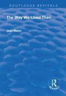 The Way We Lived Then di ROBIN edito da Taylor & Francis