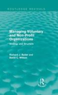 Managing Voluntary and Non-Profit Organizations di Richard Butler, David C. Wilson edito da Taylor & Francis Ltd