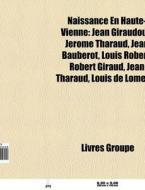 Naissance En Haute-vienne: Jean Giraudou di Livres Groupe edito da Books LLC, Wiki Series