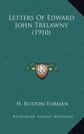 Letters of Edward John Trelawny (1910) edito da Kessinger Publishing