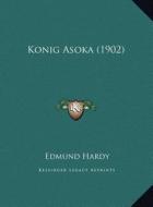 Konig Asoka (1902) di Edmund Hardy edito da Kessinger Publishing