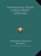 Theological Essays di Frederick Denison Maurice edito da Kessinger Publishing