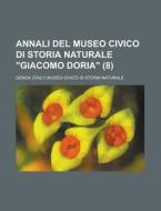 Annali del Museo Civico Di Storia Naturale "Giacomo Doria" (8) di Genoa Museo Civico Di Naturale edito da Rarebooksclub.com