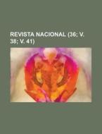 Revista Nacional (36; V. 38; V. 41 ) di United States Congressional House, Anonymous edito da Rarebooksclub.com