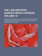 The Law Reports. Queen's Bench Division Volume 19 di Incorporated Council of Law Wales edito da Rarebooksclub.com