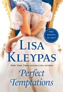 Perfect Temptations: 2-In-1 di Lisa Kleypas edito da ST MARTINS PR