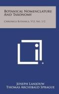 Botanical Nomenclature and Taxonomy: Chronica Botanica, V12, No. 1/2 edito da Literary Licensing, LLC