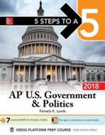 5 Steps to a 5: AP U.S. Government & Politics 2018, Edition di Pamela Lamb edito da McGraw-Hill Education