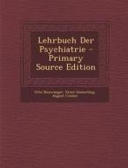 Lehrbuch Der Psychiatrie di Otto Binswanger, Ernst Siemerling, August Cramer edito da Nabu Press