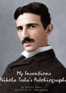 My Inventions Nikola Tesla's Autobiography di Nikola Tesla edito da Lulu.com
