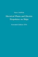 Electrical Plants And Electric Propulsion On Ships - Extended Edition 2016 di Marco Giuffrida edito da Lulu.com