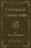 Cotswold Characters (classic Reprint) di John Drinkwater edito da Forgotten Books