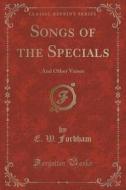 Songs Of The Specials di E W Fordham edito da Forgotten Books