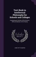 Text-book In Intellectual Philosophy For Schools And Colleges di James Tift Champlin edito da Palala Press