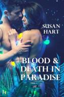 Blood & Death In Paradise di Susan Hart edito da Lulu.com