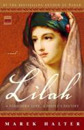 Lilah: A Forbidden Love, a People's Destiny di Marek Halter edito da THREE RIVERS PR