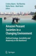 Amazon Peasant Societies in a Changing Environment edito da Springer Netherlands