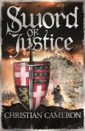 Sword of Justice di Christian Cameron edito da Orion Publishing Co