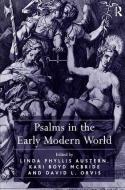 Psalms in the Early Modern World di Linda Phyllis Austern, Kari Boyd McBride edito da ROUTLEDGE
