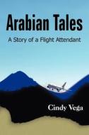 Arabian Tales di Cindy Vega edito da AuthorHouse