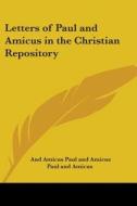 Letters Of Paul And Amicus In The Christian Repository di Paul And Amicus edito da Kessinger Publishing, Llc