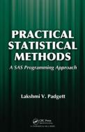 Practical Statistical Methods di Lakshmi Padgett edito da Taylor & Francis Inc