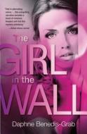 The Girl in the Wall di Daphne Benedis-Grab edito da MERIT PR