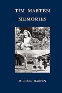 Tim Marten - Memories di Michael Marten edito da Lulu Enterprises, UK Ltd