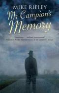 Mr Campion's Memory di Mike Ripley edito da Canongate Books