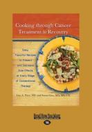 Cooking Through Cancer Treatment to Recovery: Easy, Flavorful Recipes to Prevent and Decrease Side Effects at Every Stag di Susan Gins, Lisa A. Price edito da READHOWYOUWANT