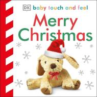 Baby Touch and Feel Merry Christmas di DK edito da DK Publishing (Dorling Kindersley)